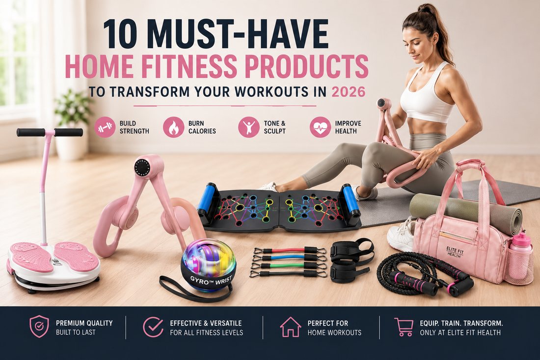 Top Home Fitness Products for Better Results in 2026 - EliteFithealth